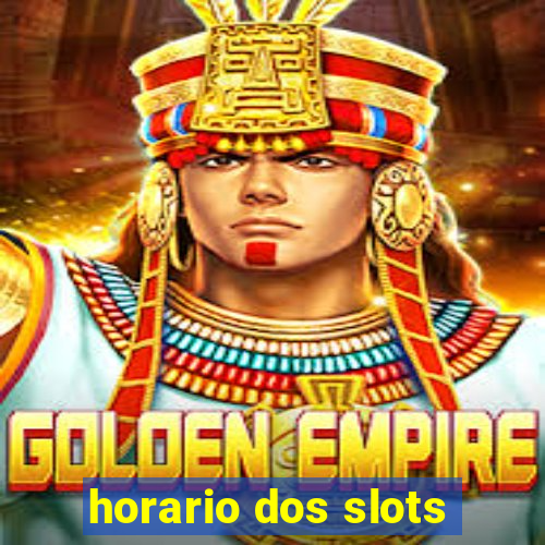 horario dos slots